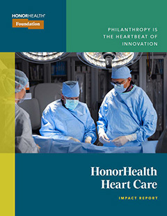 HonorHealth Foundation 2025 Heart Care Impact Report